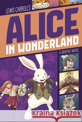 Alice in Wonderland: A Graphic Novel Carroll, Lewis 9781496500403 Stone Arch Books - książka