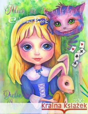 Alice in Wonderland: A Whimsical Coloring Book for Adults Julia Spiri 9788409313587 Julia Spiri - książka