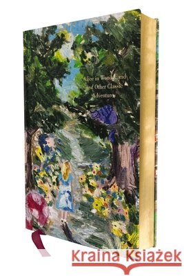 Alice in Wonderland and Other Classic Adventures: Deluxe Painted Edition Lewis Carroll 9781400356621 HarperCollins Focus - książka
