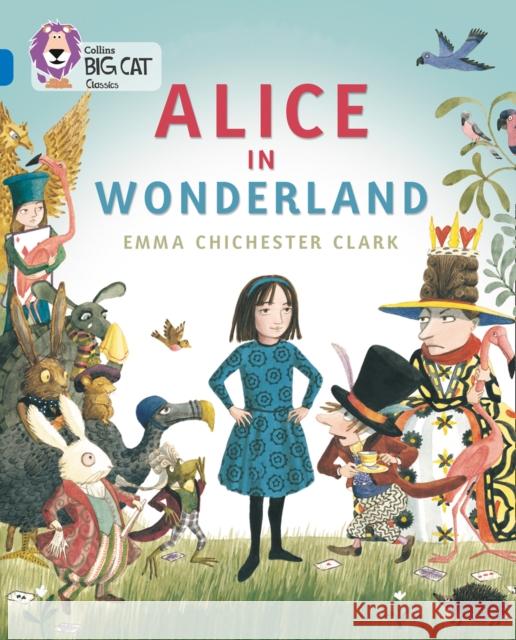 Alice in Wonderland: Band 16/Sapphire Emma Chichester Clark 9780008127879 HarperCollins Publishers - książka