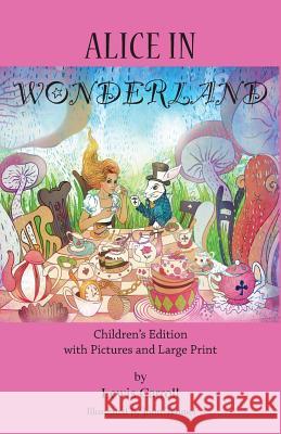 Alice in Wonderland: Children's Edition with Pictures and Large Print Lewis Carroll John Tenniel 9781585093779 Book Tree - książka