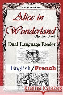 Alice In Wonderland: Dual Language Reader (English/French) Lewis Carroll, Jason Bradley, Henri Bue 9780983150350 Study Pubs LLC - książka