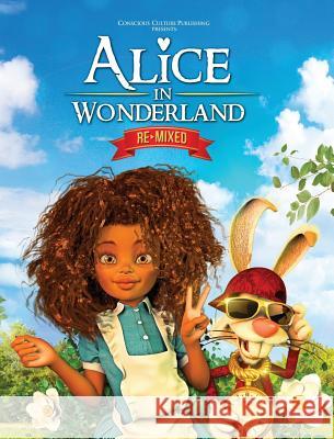 Alice in Wonderland Remixed Marlon McKenney Marlon McKenney 9781732205109 Conscious Culture Publishing - książka