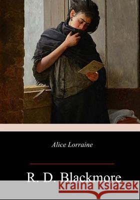 Alice Lorraine R. D. Blackmore 9781986901604 Createspace Independent Publishing Platform - książka