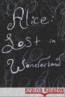 Alice: Lost In Wonderland Abney, A. N. 9781722673376 Createspace Independent Publishing Platform - książka