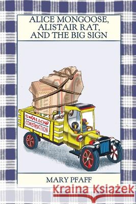 Alice Mongoose, Alistair Rat, and the Big Sign Mary Pfaff 9781943476671 Hawaiian Heritage Press - książka