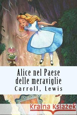 Alice nel Paese delle meraviglie Spaventa Filippi, Silvio 9781981334469 Createspace Independent Publishing Platform - książka