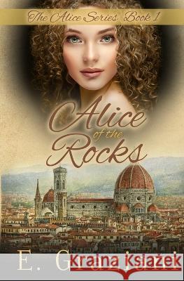 Alice of the Rocks E Graziani   9798886531442 Fire & Ice Young Adult Books - książka