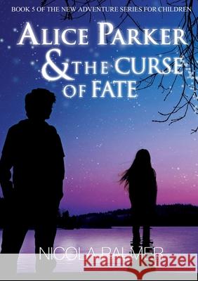 Alice Parker & The Curse of Fate Palmer, Nicola 9781291777604 Lulu.com - książka