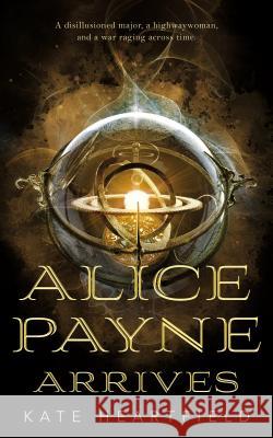 Alice Payne Arrives Kate Heartfield 9781250313737 Tor.com - książka