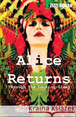 Alice Returns Through The Looking-Glass Bonah, Zizzi 9780995747906 She and the Cat's Mother - książka