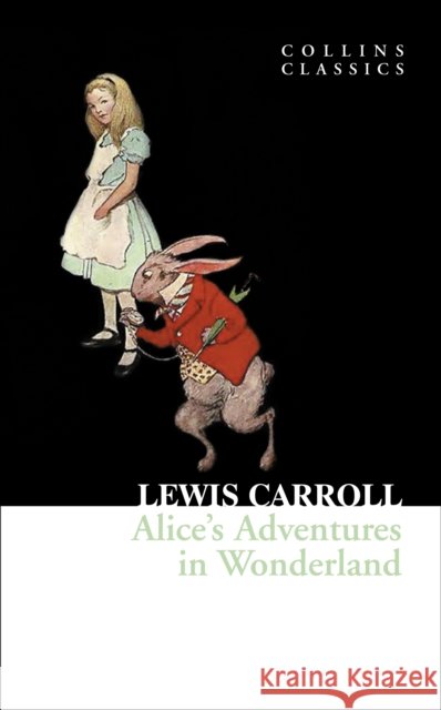 Alice’s Adventures in Wonderland Lewis Carroll 9780007350827 HarperCollins Publishers - książka