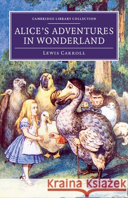 Alice's Adventures in Wonderland Lewis Carroll Sir John Tenniel  9781108060370 Cambridge University Press - książka