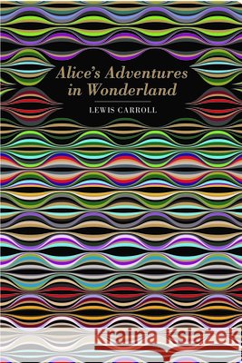 Alice's Adventures in Wonderland Lewis Carroll 9781912714735 Chiltern Publishing - książka