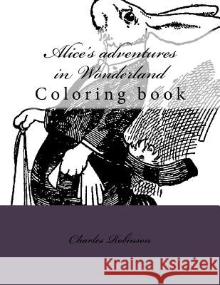 Alice's adventures in Wonderland: Coloring book Guido, Monica 9781720639121 Createspace Independent Publishing Platform - książka