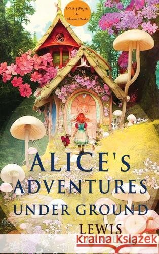 Alice's Adventures Under Ground Carroll, Lewis 9786256629547 E-Kitap Projesi & Cheapest Books - książka