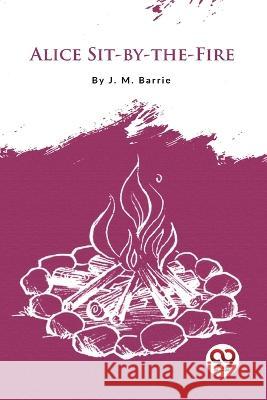 Alice Sit-By-The-Fire James Matthew Barrie 9789357480246 Double 9 Books - książka