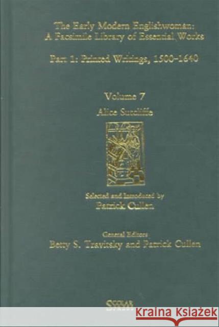 Alice Sutcliffe: Printed Writings 1500-1640: Series 1, Part One, Volume 7 Cullen, Patrick 9781859280980 Taylor and Francis - książka