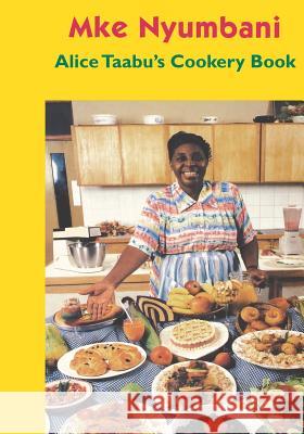 Alice Taabu's Cookery Book Alice Taabu 9789966250216 Kenway Publications - książka