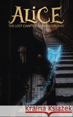 Alice: The Lost Chapter of Wonderland Jeremy McLeod 9780991908035 Jeremy McLeod - książka