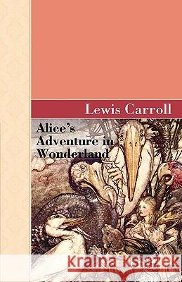 Alice's Adventure in Wonderland Lewis Carroll 9781605123264 Akasha Classics - książka