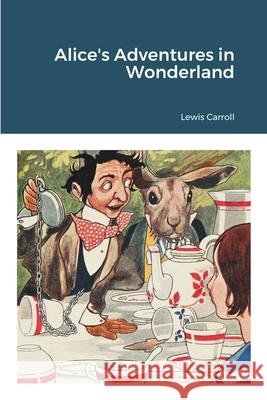 Alice's Adventures in Wonderland Lewis Carroll 9780645064346 Bibliologica Press - książka