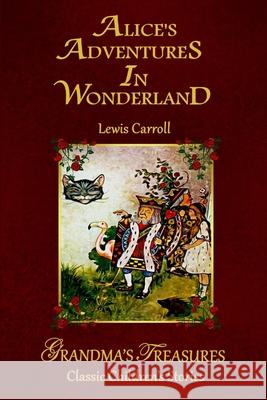 Alice's Adventures in Wonderland GRANDMA'S TREASURES, LEWIS CARROLL 9781312852501 Lulu.com - książka