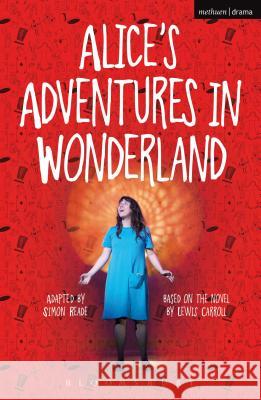 Alice's Adventures in Wonderland Lewis Carroll Simon Reade 9781472572608 Methuen Publishing - książka