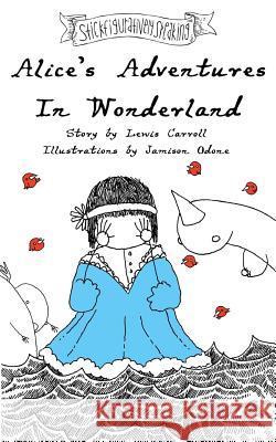Alice's Adventures In Wonderland Odone, Jamison 9781517274405 Createspace - książka