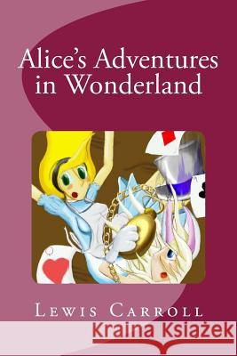 Alice's Adventures in Wonderland Lewis Carroll 9781523254194 Createspace Independent Publishing Platform - książka