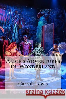 Alice's Adventures in Wonderland Carroll Lewis Edibooks 9781533043528 Createspace Independent Publishing Platform - książka