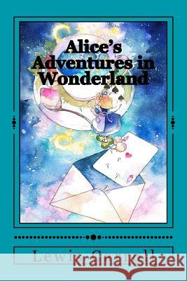 Alice's Adventures in Wonderland Lewis Carroll Andrea Gouveia 9781535448796 Createspace Independent Publishing Platform - książka