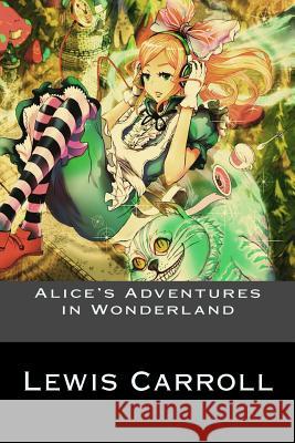 Alice's Adventures in Wonderland Lewis Carroll 9781539166795 Createspace Independent Publishing Platform - książka