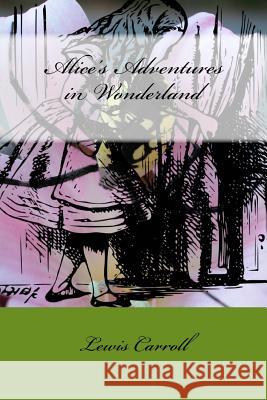 Alice's Adventures in Wonderland Lewis Carroll 9781539709312 Createspace Independent Publishing Platform - książka