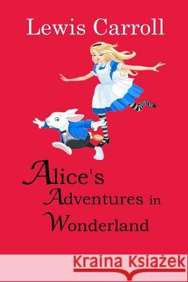Alice's Adventures in Wonderland Lewis Carroll 9781545241561 Createspace Independent Publishing Platform - książka