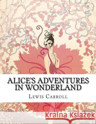 Alice's Adventures in Wonderland Lewis Carroll 9781548135201 Createspace Independent Publishing Platform - książka