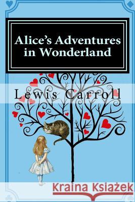 Alice's Adventures in Wonderland Lewis Carroll 9781717046055 Createspace Independent Publishing Platform - książka