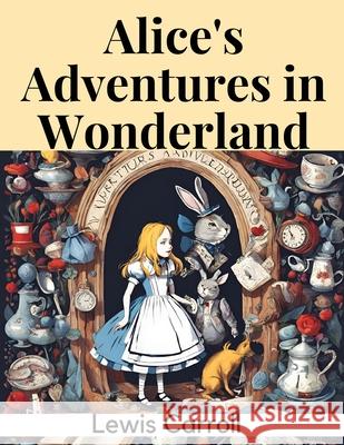 Alice's Adventures in Wonderland Lewis Carroll 9781835910160 Magic Publisher - książka