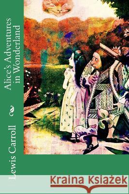 Alice's Adventures in Wonderland Lewis Carroll 9781973823575 Createspace Independent Publishing Platform - książka
