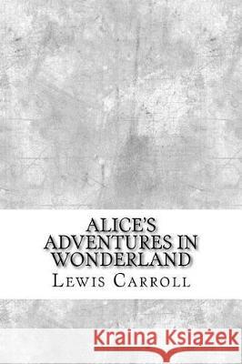 Alice's Adventures in Wonderland Lewis Carroll 9781975618698 Createspace Independent Publishing Platform - książka