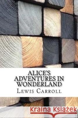 Alice's Adventures in Wonderland Lewis Carroll 9781975696818 Createspace Independent Publishing Platform - książka