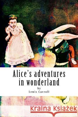 Alice's adventures in wonderland Symbiosis Books Lewis Carroll 9781975924737 Createspace Independent Publishing Platform - książka