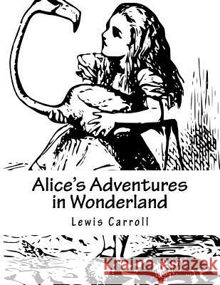 Alice's Adventures in Wonderland Lewis Carroll 9781977736093 Createspace Independent Publishing Platform - książka