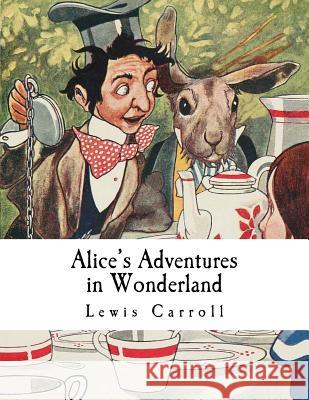 Alice's Adventures in Wonderland Lewis Carroll 9781979128803 Createspace Independent Publishing Platform - książka