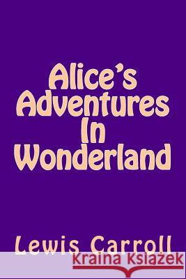 Alice's Adventures In Wonderland Doud, Stella M. 9781984290168 Createspace Independent Publishing Platform - książka