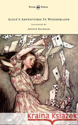 Alice's Adventures In Wonderland - Illustrated By Arthur Rackham Carroll, Lewis 9781445505886 Pook Press - książka