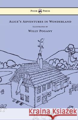 Alice's Adventures in Wonderland - Illustrated by Willy Pogany Lewis Carroll Willy Pogany 9781473306998 Pook Press - książka