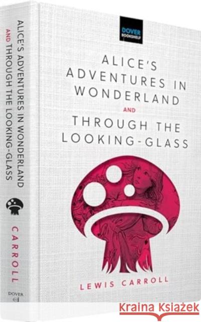 Alice'S Adventures in Wonderland & Through the Looking-Glass Lewis Carroll 9780486853888 Dover Publications - książka