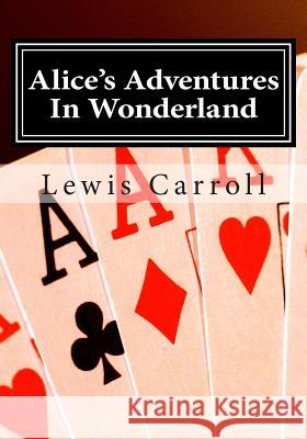 Alice's Adventures In Wonderland: Alice in Wonderland Carroll, Lewis 9781507603055 Createspace - książka