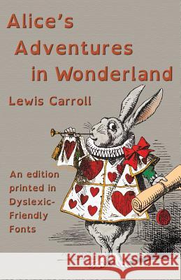 Alice's Adventures in Wonderland: An edition printed in Dyslexic-Friendly Fonts Carroll, Lewis 9781782011262 Evertype - książka